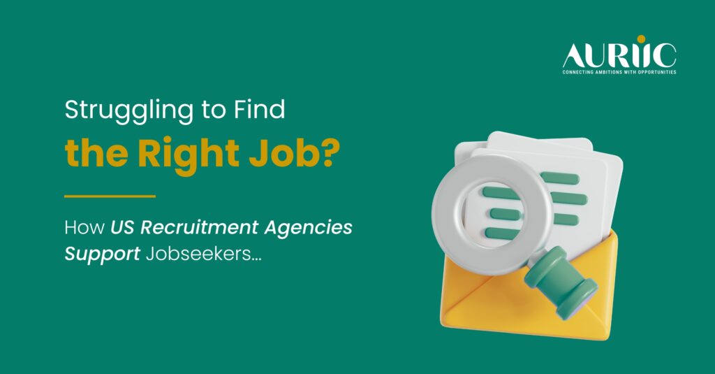 Struggling to Find the Right Job? How US Recruitment Agencies Support Jobseekers