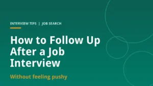 How to Follow Up After a Job Interview (With Examples)
